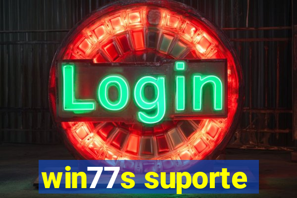 win77s suporte